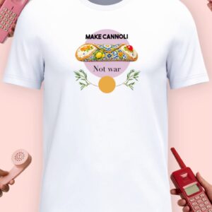 T-shirt make cannoli non war con stampa cannolo siciliano - ivigroovy